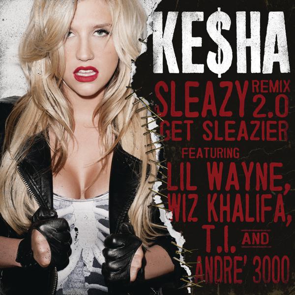 Ke$ha, Lil Wayne, Wiz Khalifa, T.I., André 3000 - Sleazy REMIX 2.0 Get Sleazier mp3