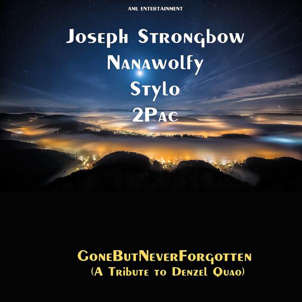 Joseph Strongbow, Nanawolfy, stylo, 2Pac - Gonebutneverforgotten (A Tribute to Denzel Quao) mp3