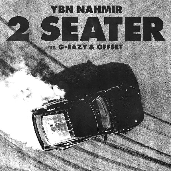 YBN Nahmir, G Eazy, Offset - 2 Seater (feat. G-Eazy & Offset) mp3