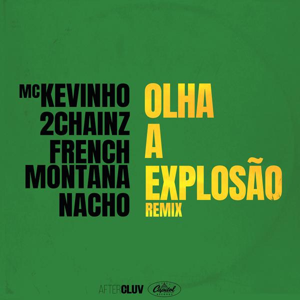 Mc Kevinho, 2 Chainz, French Montana, Nacho - Olha A Explosão (Remix) mp3