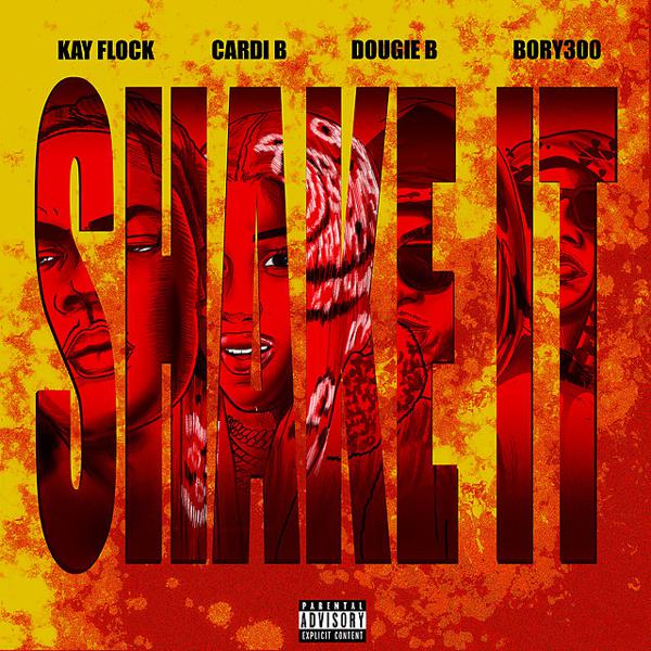 Kay Flock, Cardi B, Dougie B - Shake It (feat. Cardi B, Dougie B & Bory300) mp3