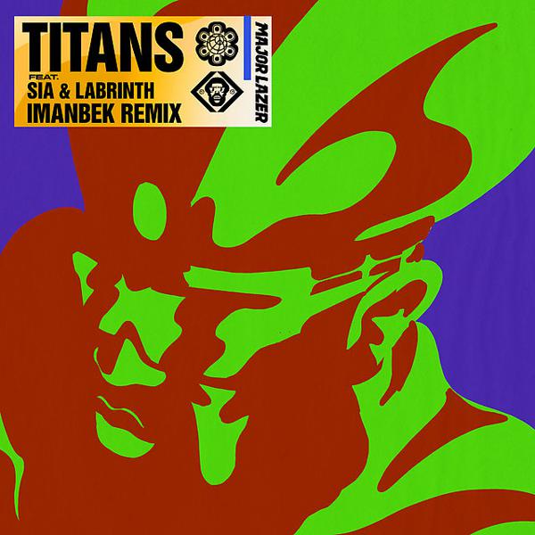 Major Lazer, Sia, Imanbek - Titans (feat. Sia & Labrinth) mp3