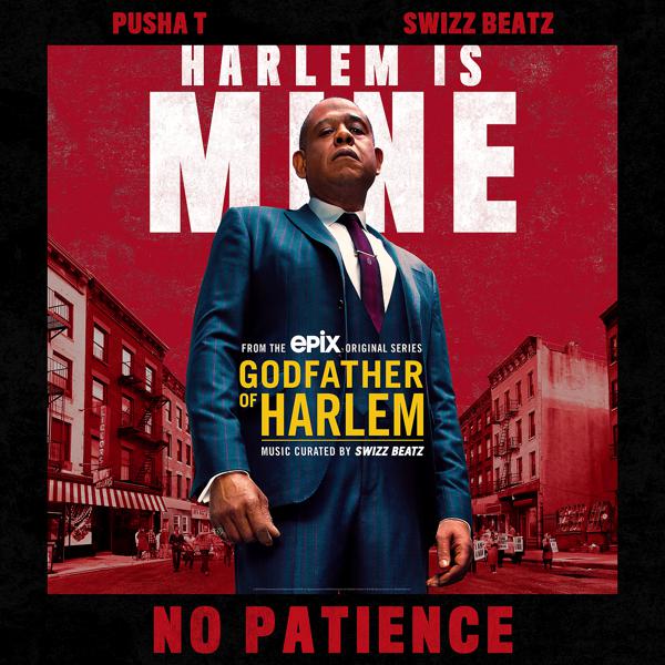 Godfather of Harlem, Pusha T, Swizz Beatz - No Patience mp3