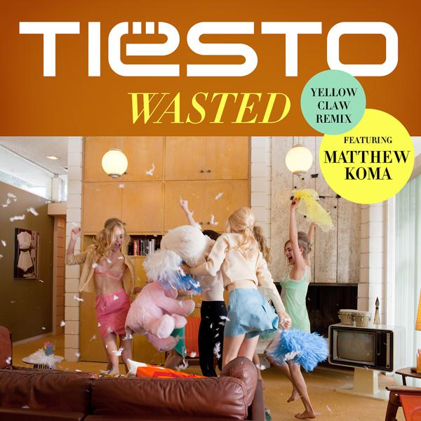 Tiësto, Matthew Koma - Wasted (Yellow Claw Remix) mp3