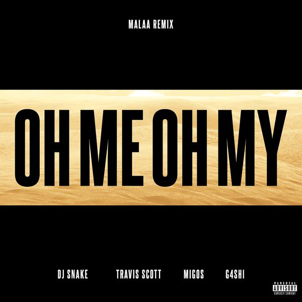 DJ Snake, Travis Scott, Migos, GASHI - Oh Me Oh My (Malaa Remix) mp3