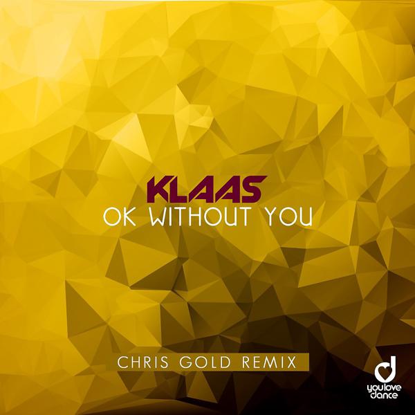 Klaas - Ok Without You (Chris Gold Remix) mp3