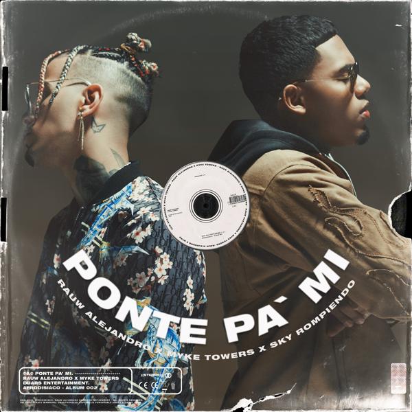 Rauw Alejandro, Myke Towers, Sky Rompiendo - Ponte Pa' Mi mp3