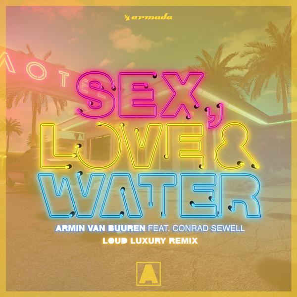 Armin Van Buuren, Loud Luxury - Sex, Love & Water - Loud Luxury Remix mp3