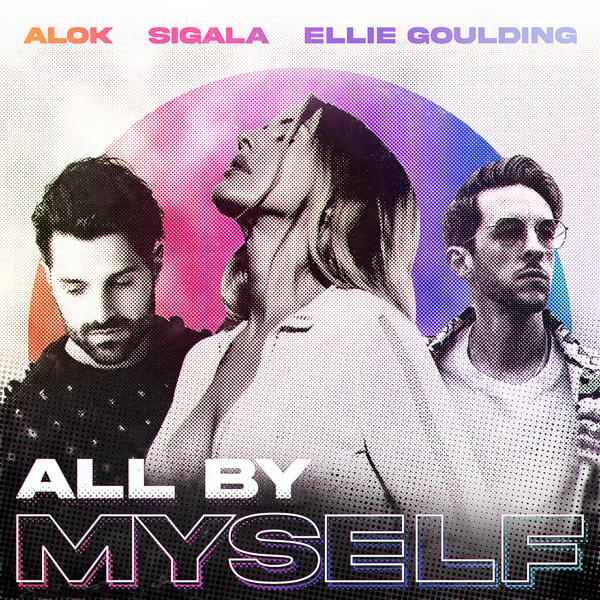 Alok, Sigala, Ellie Goulding - All By Myself mp3