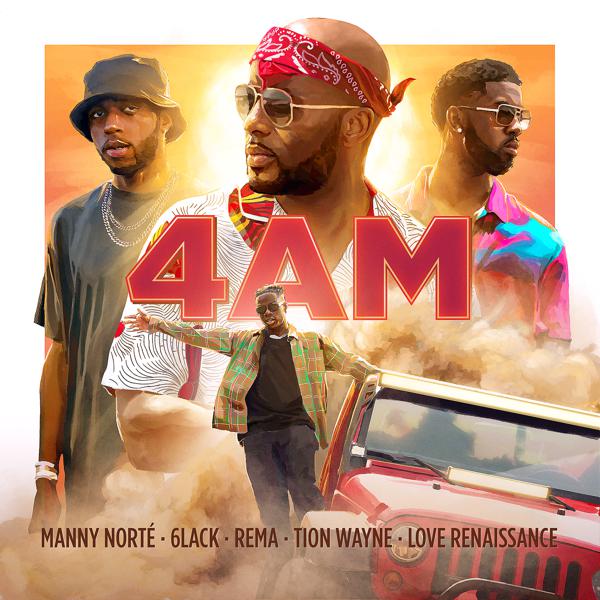 Manny Norté, 6LACK, Rema, Tion Wayne, Love Renaissance (LVRN) - 4AM mp3