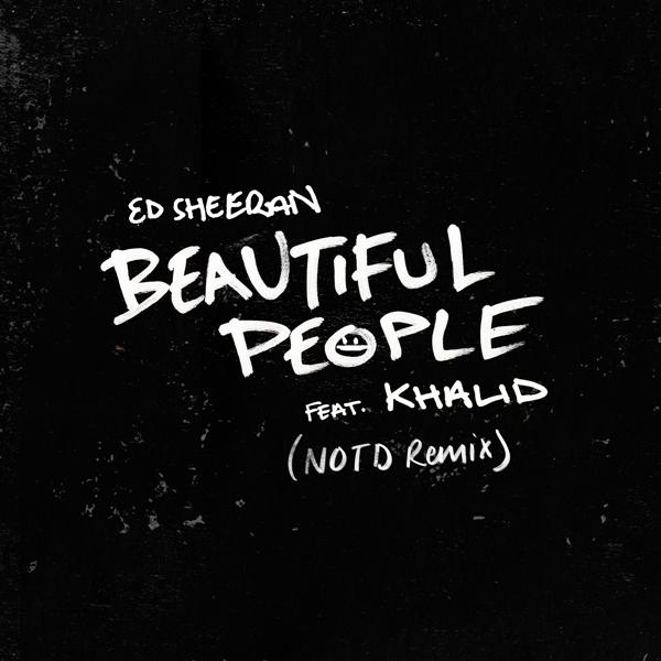 Ed Sheeran, Khalid - Beautiful People (feat. Khalid) [NOTD Remix] mp3