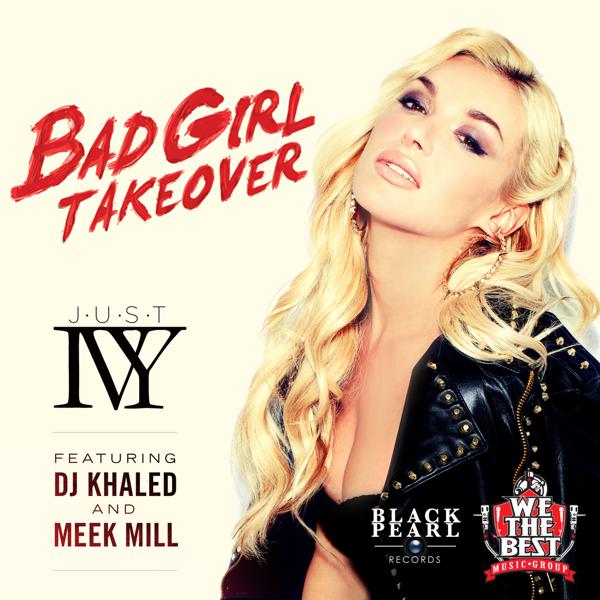 Meek Mill, DJ Khaled, Just Ivy - Bad Girl Takeover mp3