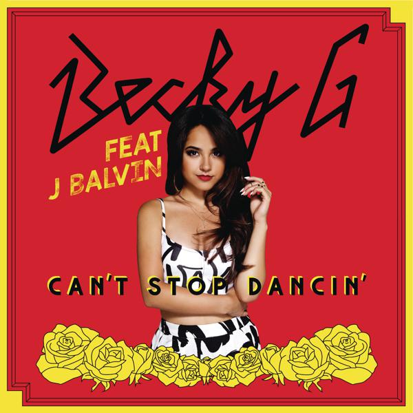 Becky G, J Balvin - Can't Stop Dancin' (J Balvin Remix) mp3