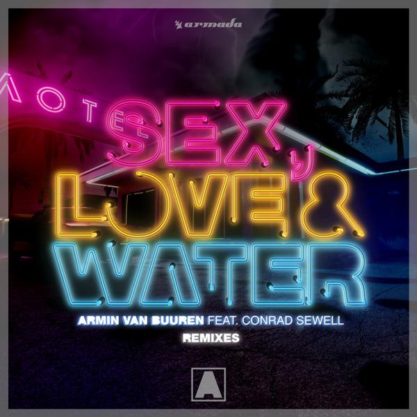 Armin Van Buuren, Conrad Sewell - Sex, Love & Water - Sunnery James & Ryan Marciano Remix mp3