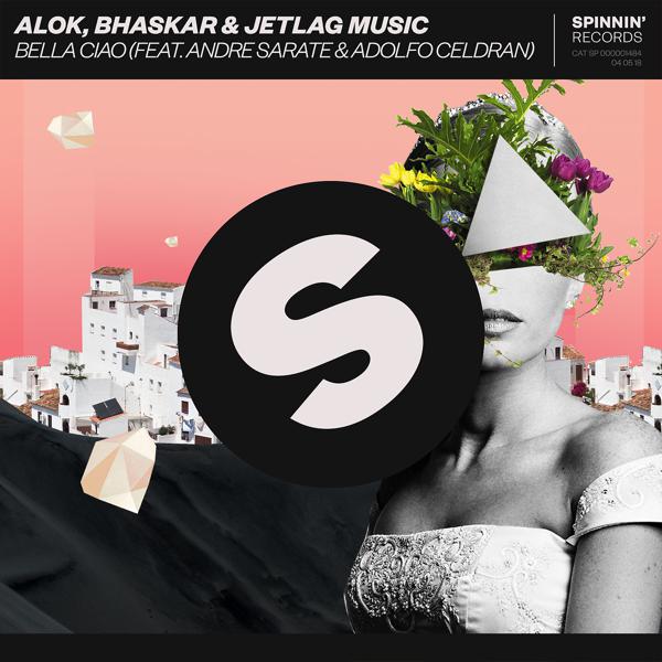 Alok, Bhaskar, Jetlag Music, Adolfo Celdran, Andre Sarate - Bella Ciao (feat. Andre Sarate & Adolfo Celdran) mp3