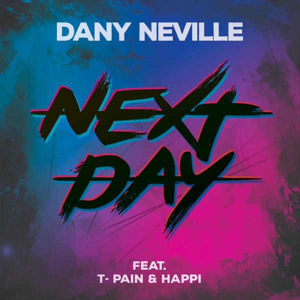 Dany Neville, T-Pain, Happi - Next Day (feat. T-Pain & Happi) mp3