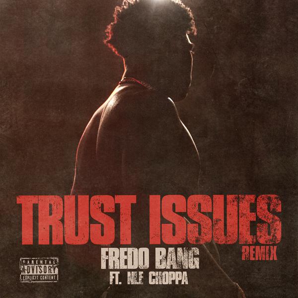 Fredo Bang, NLE Choppa - Trust Issues (Remix) mp3