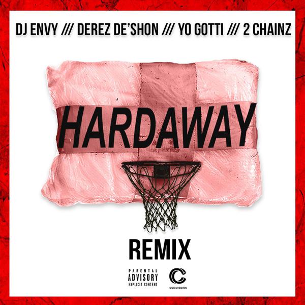 DJ Envy, Derez Deshon, 2 Chainz, Yo Gotti - Hardaway (feat. Yo Gotti & 2 Chainz) [Remix] mp3