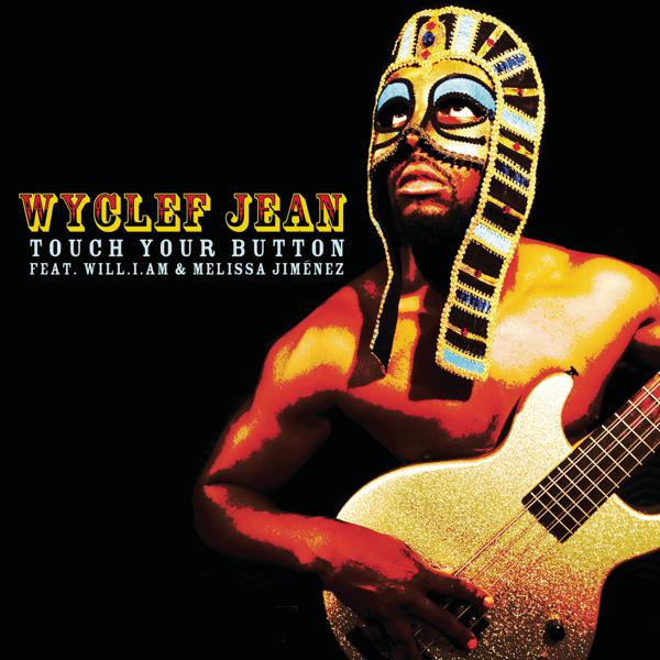 Wyclef Jean, will.i.am, Melissa Jimenez - Let Me Touch Your Button (Radio Edit) mp3