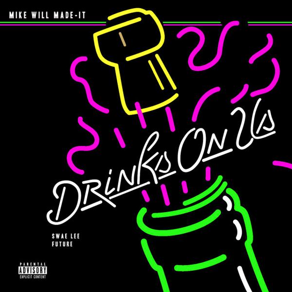 Future, Mike Will Made-It, Swae Lee - Drinks On Us mp3