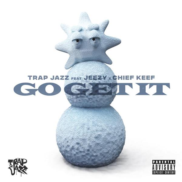 Cassius Jay, Trap Jazz, Jeezy, Chief Keef - Go Get It (feat. Jeezy & Chief Keef) mp3