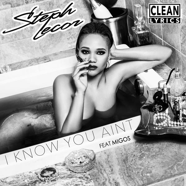 Steph Lecor, Migos - I Know You Ain't (feat. Migos) mp3