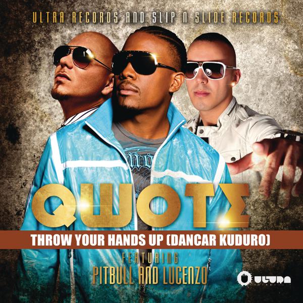 Qwote, Pitbull, Lucenzo - Throw Your Hands Up (Dancar Kuduro) [Radio Edit] mp3