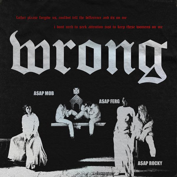 A$AP Mob, A$AP Rocky, A$AP Ferg - Wrong mp3