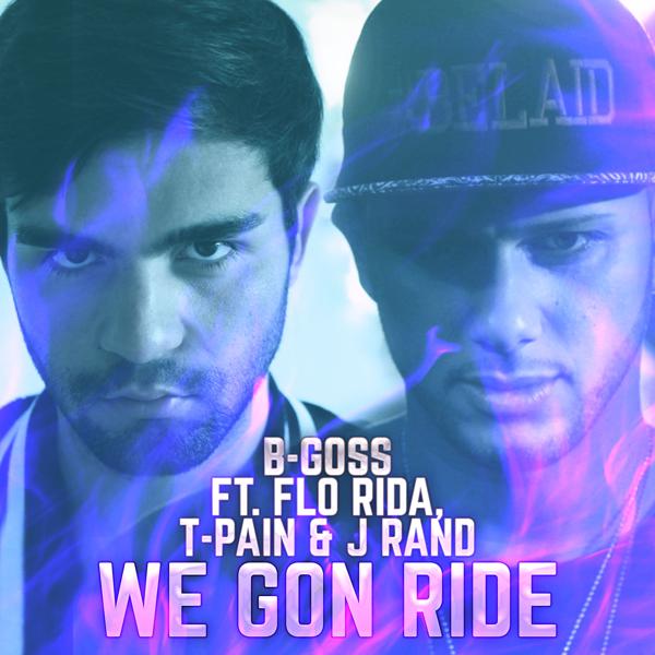 Flo Rida, T-Pain, J Rand, B-Goss - We Gon Ride (Edit Mix) mp3