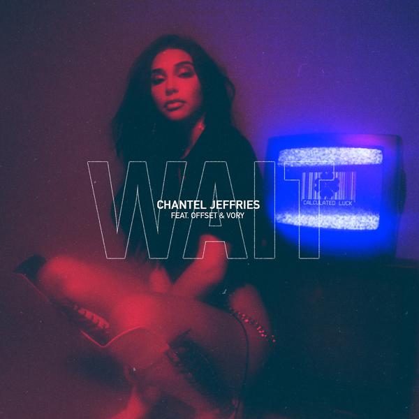 Chantel Jeffries, Offset, Vory - Wait mp3