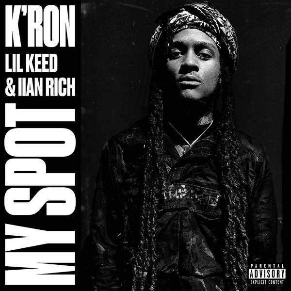 K'ron, IIAN RICH, Lil keed - My Spot (feat. Lil Keed & Iian Rich) mp3