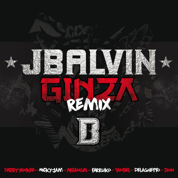 J Balvin, Yandel, Farruko, Nicky Jam, DeLaGhetto, Daddy Yankee, Zion, Arc Angel - Ginza (Remix) mp3