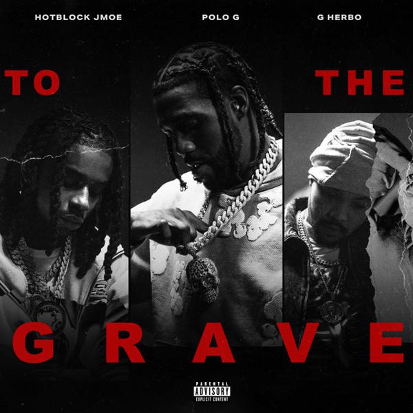 Polo G, G Herbo, HotBlock Jmoe - TO THE GRAVE mp3