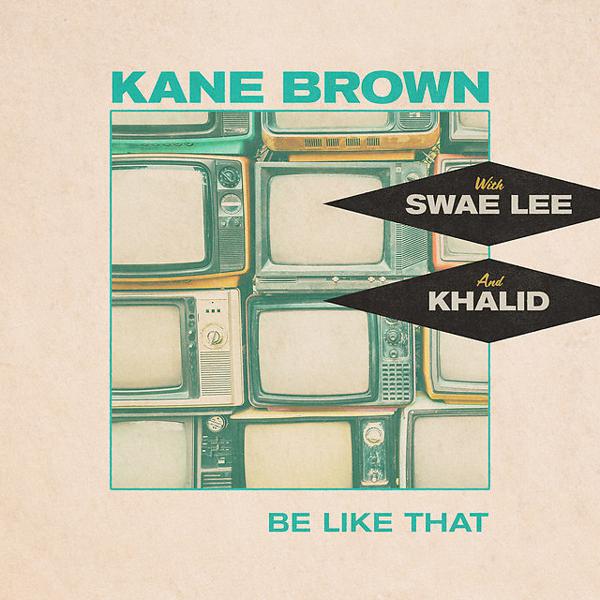 Kane Brown, Swae Lee, Khalid - Be Like That - feat. Swae Lee & Khalid mp3