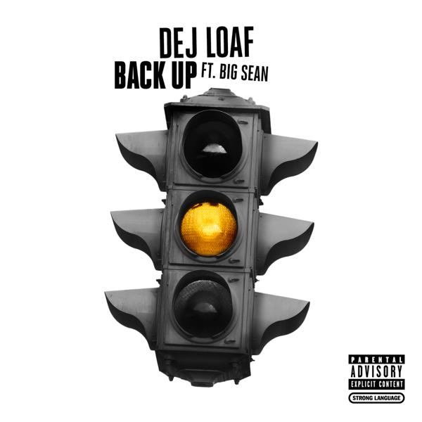 Dej Loaf, Big Sean - Back Up mp3