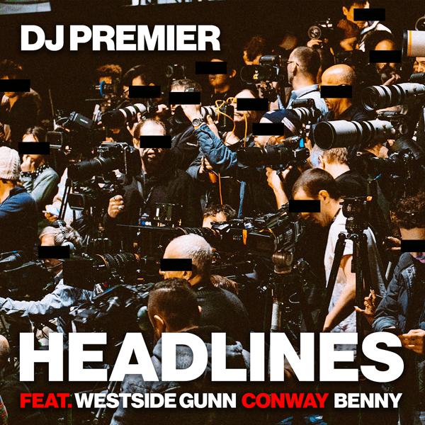 DJ Premier, Westside Gunn, Conway, Benny - Headlines mp3