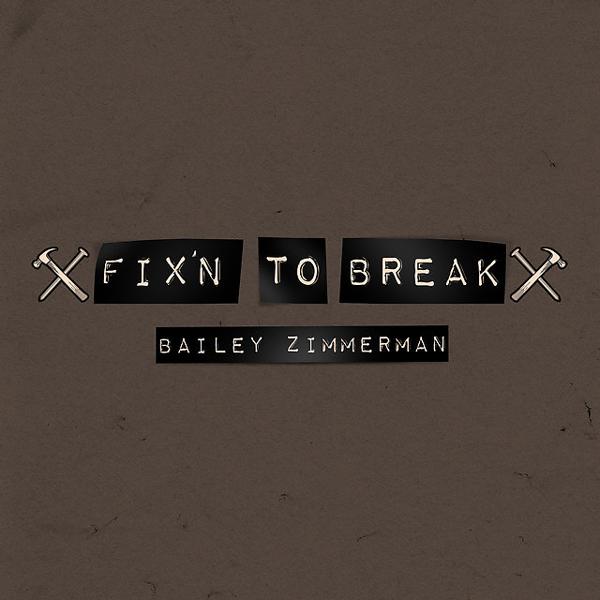 Bailey Zimmerman - Fix'n To Break mp3