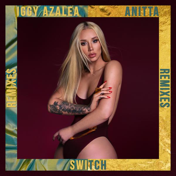 Iggy Azalea, Anitta - Switch (Aazar Remix) mp3