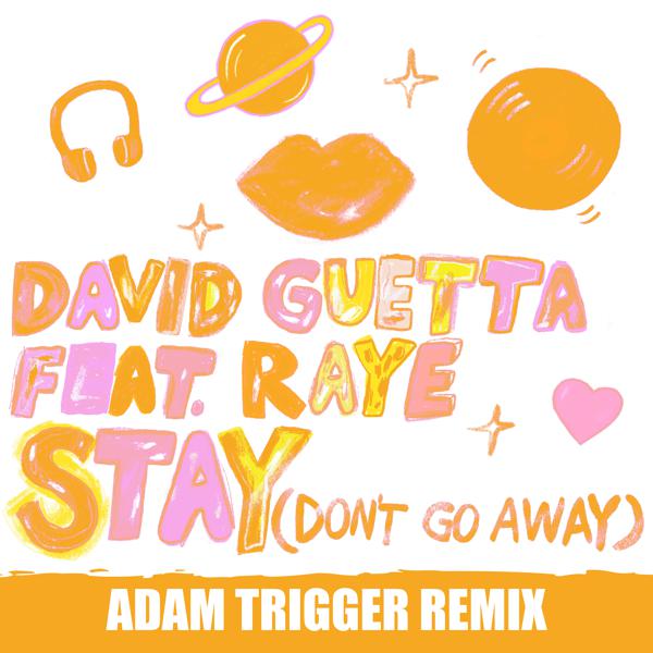 David Guetta, RAYE - Stay (Don't Go Away) [feat. Raye] (Adam Trigger Remix) mp3