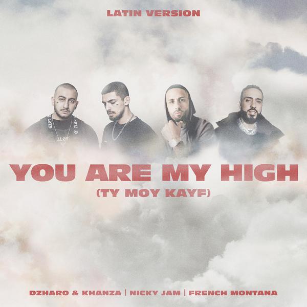 Джаро & Ханза, Nicky Jam, French Montana - You Are My High (Ty moy kayf) (Latin Version) mp3