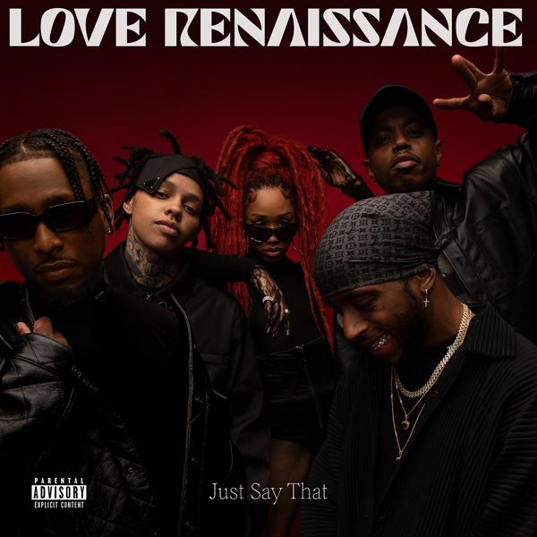 Love Renaissance (LVRN), 6LACK, WESTSIDE BOOGIE, Omb Bloodbath, BRS Kash - Just Say That mp3