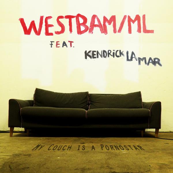 Westbam/ML, Kendrick Lamar - My Couch is a Pornostar mp3