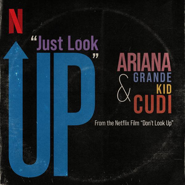 Ariana Grande, Kid Cudi - Just Look Up (From Don’t Look Up) mp3