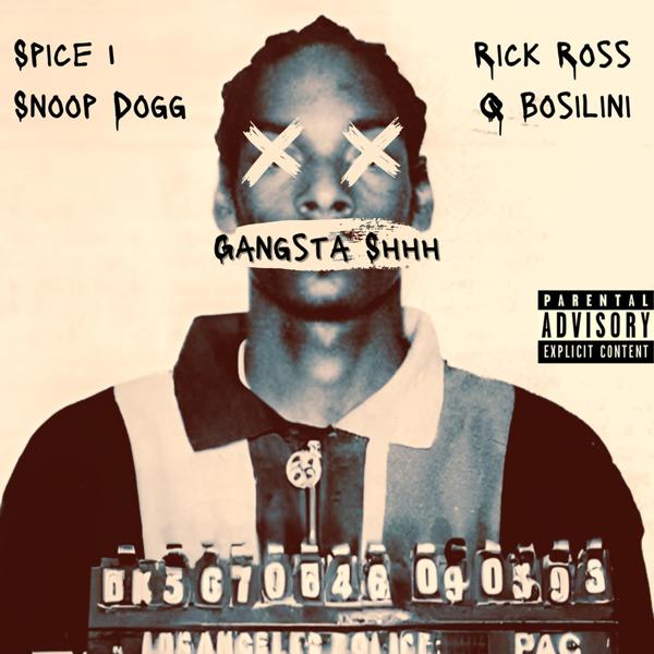 Spice 1, Snoop Dogg, Rick Ross, Q Bosilini - Gangsta Shhh mp3