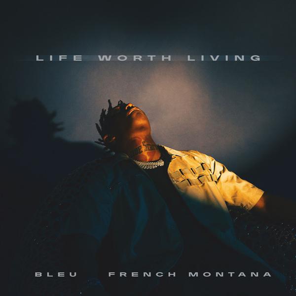 Yung Bleu, French Montana - Life Worth Living mp3