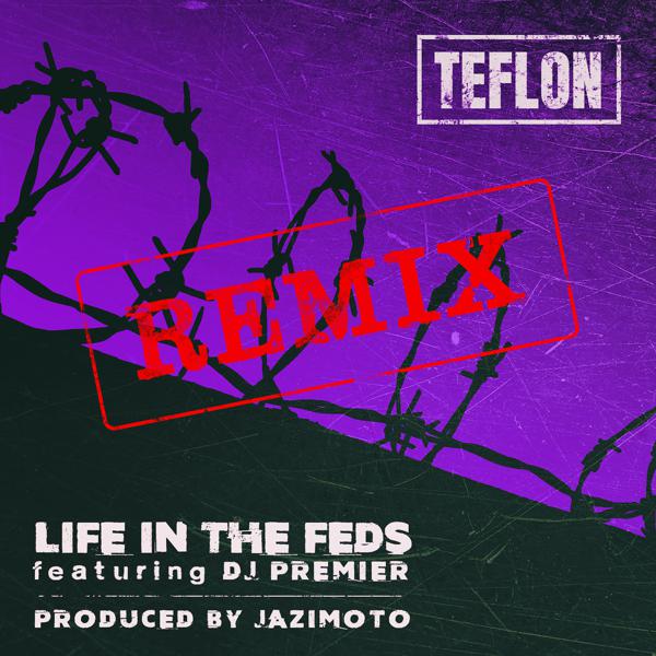 Teflon, Jazimoto, DJ Premier - Life in the FEDS (Remix) mp3