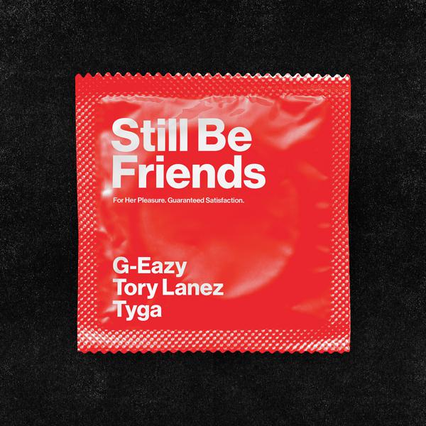 G Eazy, Tory Lanez, Tyga - Still Be Friends mp3