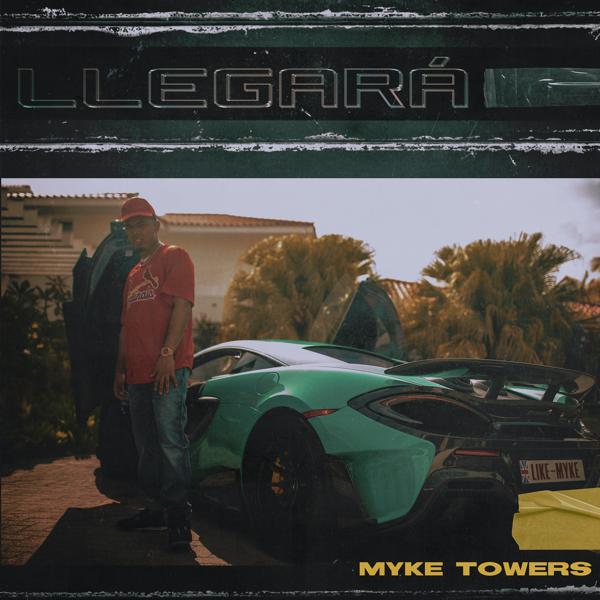 Myke Towers - Llegará mp3