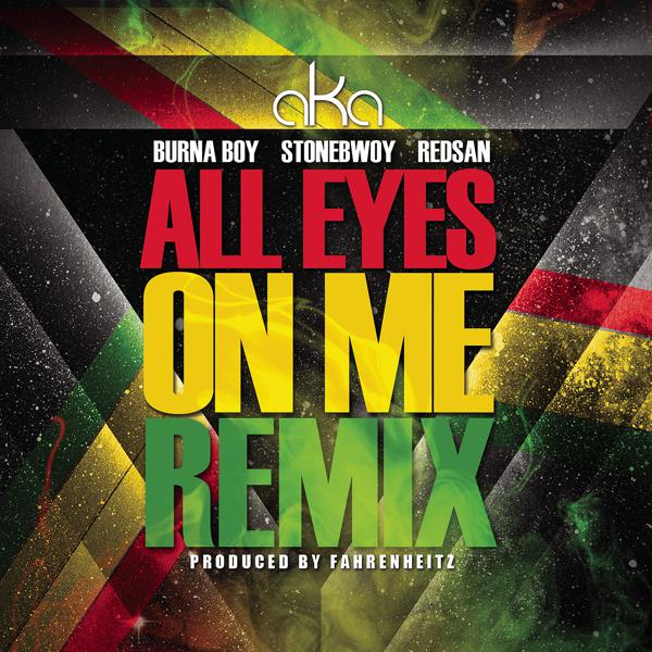 Stonebwoy, Burna Boy, Redsan, Aka - All Eyes on Me (Fahrenheitz Remix) mp3