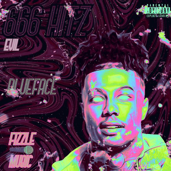 Fizzle Music, BlueFace - 666 Hitz Evil mp3